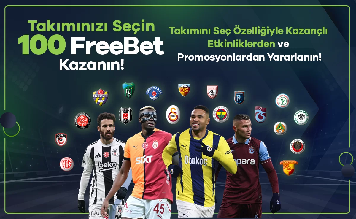 takımınızı secın 100 free bet kazanın bonusu